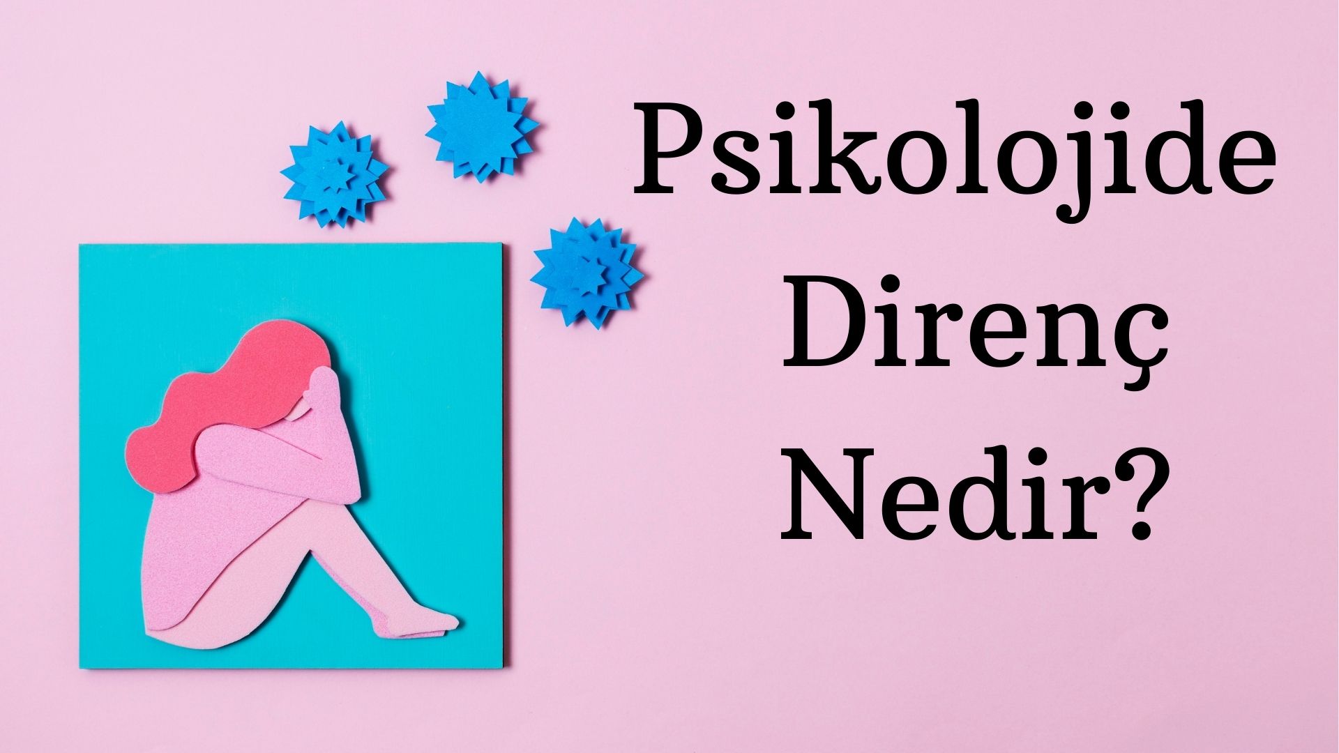 Psikolojide Direnç Nedir - Psikoloji Saati